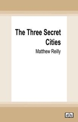 The Three Secret Cities: A Jack West Jr Novel 5 book
