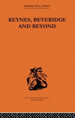 Keynes, Beveridge and Beyond book