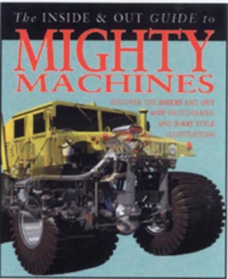 Mighty Machines Inside and Out by Steve Parker
