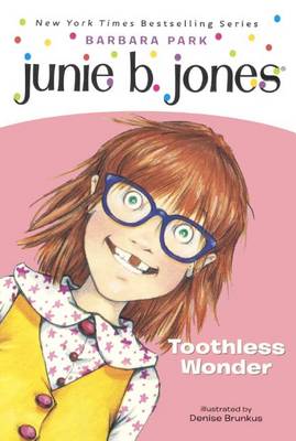 Junie B., First Grader Toothless Wonder by Barbara Park