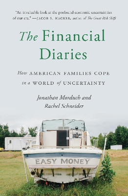 The The Financial Diaries: How American Families Cope in a World of Uncertainty by Jonathan Morduch