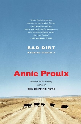 Bad Dirt by Annie Proulx