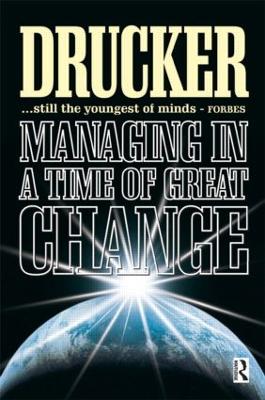 Managing in a Time of Great Change book