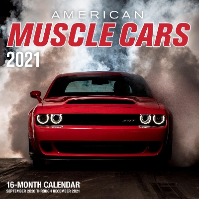 American Muscle Cars 2021: 16-Month Calendar - September 2020 through December 2021 book