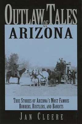 Outlaw Tales of Arizona by Jan Cleere