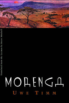 Morenga: Novel by Uwe Timm