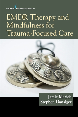 EMDR Therapy and Mindfulness for Trauma-Focused Care book