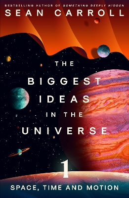 The Biggest Ideas in the Universe 1: Space, Time and Motion book