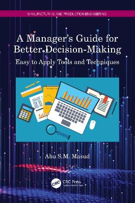 A Manager's Guide for Better Decision-Making: Easy to Apply Tools and Techniques book