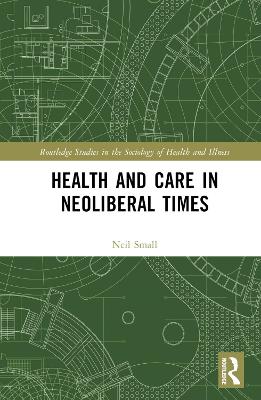 Health and Care in Neoliberal Times book