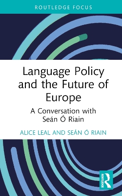 Language Policy and the Future of Europe: A Conversation with Seán Ó Riain book