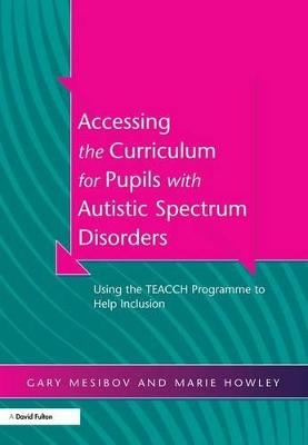 Accessing the Curriculum for Pupils with Autistic Spectrum Disorders book