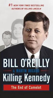 Killing Kennedy by Bill O'Reilly