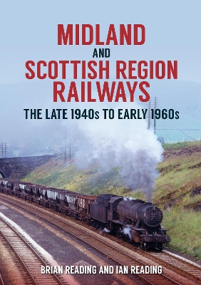 Midland and Scottish Region Railways: The Late 1940s to the Early 1960s book
