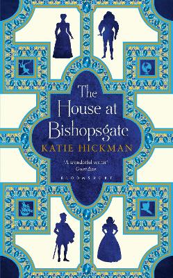 House at Bishopsgate by Katie Hickman