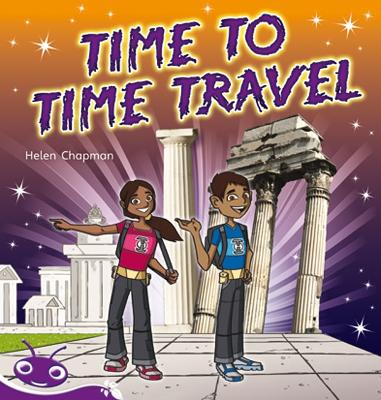 Bug Club Level 19 - Purple: Time to Time Travel (Reading Level 19/F&P Level K) book