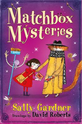 The Fairy Detective Agency: The Matchbox Mysteries by Sally Gardner