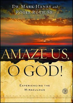 Amaze Us, O God! by Dr. Mark Hanby