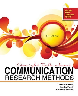 Straight Talk About Communication Research Methods by Christine S. Davis