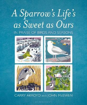 A Sparrow's Life's as Sweet as Ours: In Praise of Birds and Seasons book