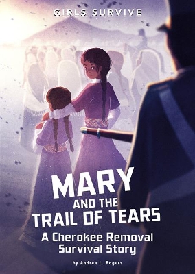 Mary and the Trail of Tears: A Cherokee Removal Survival Story book