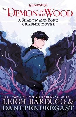 Demon in the Wood: A Shadow and Bone Graphic Novel by Leigh Bardugo