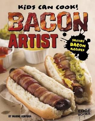 Bacon Artist: Savory Bacon Recipes: Savory Bacon Recipes book