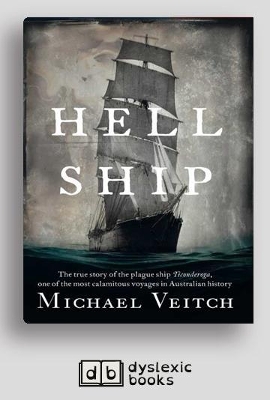 Hell Ship: The true story of the plague ship Ticonderoga, one of the most calamitous voyages in Australian history book