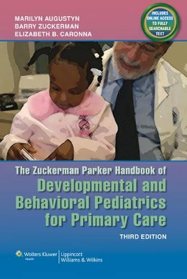 Zuckerman Parker Handbook of Developmental and Behavioral Pediatrics for Primary Care by Marilyn Augustyn