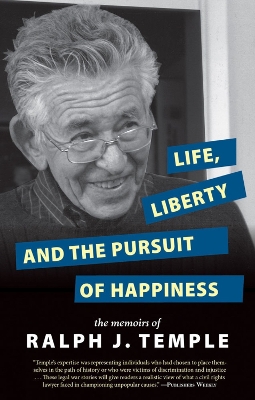 Life, Liberty And The Pursuit Of Happiness by Ralph J Temple