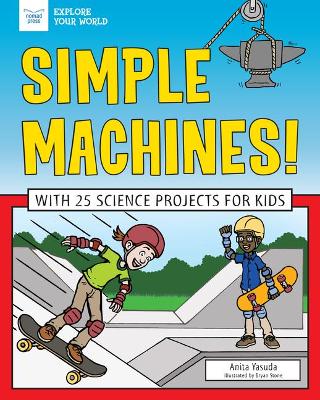 Simple Machines!: With 25 Science Projects for Kids book