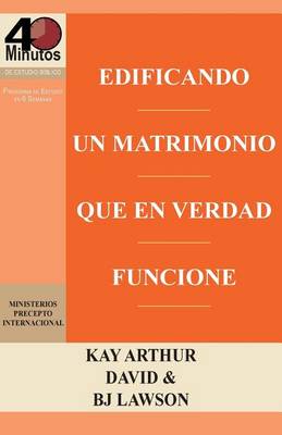 Edificando Un Matrimonio Que En Verdad Funcione / Building a Marriage That Really Works book