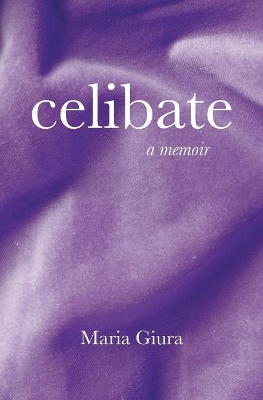 Celibate: A Memoir book