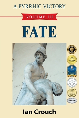 A A Pyrrhic Victory: Volume III - Fate by Ian Crouch