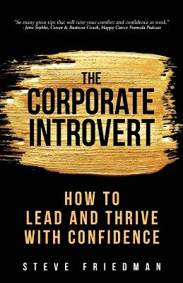 The Corporate Introvert: How to Lead and Thrive with Confidence book