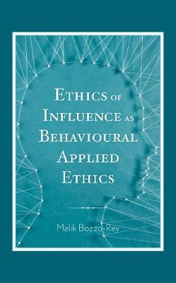 Ethics of Influence as Behavioural Applied Ethics book