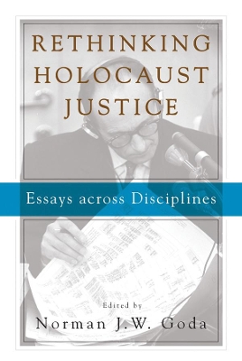 Rethinking Holocaust Justice: Essays across Disciplines book