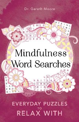 Mindfulness Word Searches: Everyday puzzles to relax with book