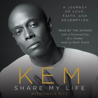 Share My Life: A Journey of Love, Faith and Redemption by Kem