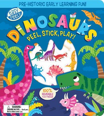 Easy Peely Dinosaurs - Peel, Stick, Play! by Holly Hall