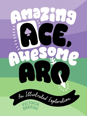 Amazing Ace, Awesome Aro: An Illustrated Exploration book