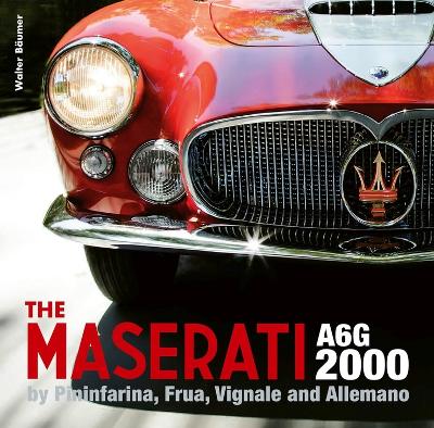 The Maserati A6g 2000: Pininfarina, Frua, Vignale, and Allemano book