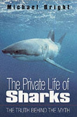 PRIVATE LIFE OF SHARKS by Michael Bright