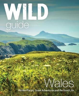 Wild Guide Wales and Marches book