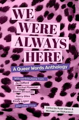 We Were Always Here: A Queer Words Anthology book