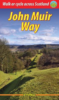 John Muir Way (3 ed): Walk or cycle across Scotland book