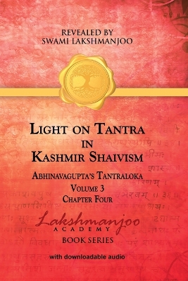 Light on Tantra in Kashmir Shaivism - Volume 3 by Swami Lakshmanjoo