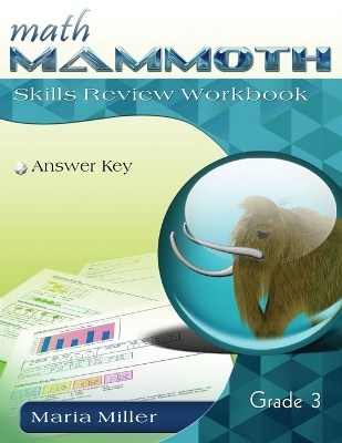 Math Mammoth Grade 3 Skills Review Workbook Answer Key by Maria Miller