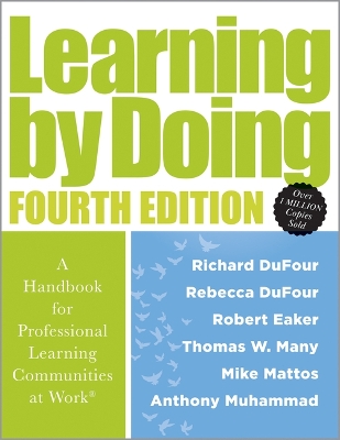 Learning by Doing [Fourth Edition]: A Handbook for Professional Learning Communities at Work(r) (a Practical Guide for Implementing the Plc Process and Transforming Schools) book