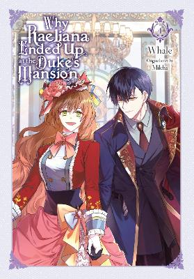 Why Raeliana Ended Up at the Duke's Mansion, Vol. 4 book